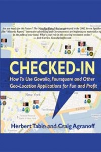 Checked-In: How To Use Gowalla, Foursquare and Other Geo-Location Applications For Fun and Profit